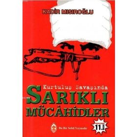 KURTULUŞ SAVAŞINDA SARIKLI MÜCAHİDLER - KADIR MISIROĞLU
