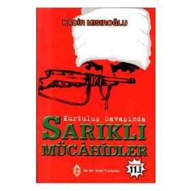 KURTULUŞ SAVAŞINDA SARIKLI MÜCAHİDLER - KADIR MISIROĞLU