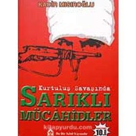 KURTULUŞ SAVAŞINDA SARIKLI MÜCAHİDLER - KADIR MISIROĞLU