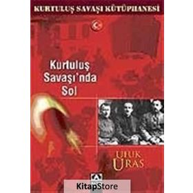 KURTULUŞ SAVAŞI´NDA SOL - UFUK URAS