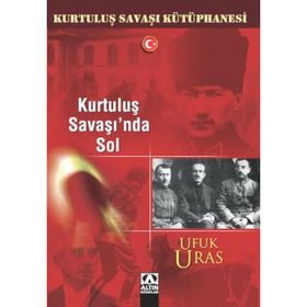 KURTULUŞ SAVAŞI´NDA SOL - UFUK URAS