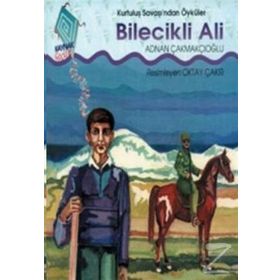 KURTULUŞ SAVAŞINDAN ÖYKÜLER - BILECIKLI ALI - ADNAN ÇAKMAKÇIOĞLU