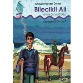 KURTULUŞ SAVAŞINDAN ÖYKÜLER - BILECIKLI ALI - ADNAN ÇAKMAKÇIOĞLU