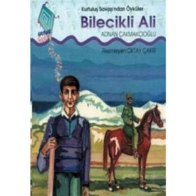 KURTULUŞ SAVAŞINDAN ÖYKÜLER - BILECIKLI ALI - ADNAN ÇAKMAKÇIOĞLU