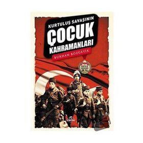 Kurtuluş Savaşının Çocuk Kahramanları - Burhan Bozgeyik