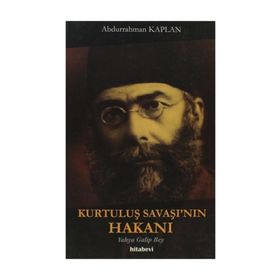 KURTULUŞ SAVAŞI'NIN HAKANI - ABDURRAHMAN KAPLAN