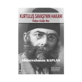 KURTULUŞ SAVAŞI'NIN HAKANI - ABDURRAHMAN KAPLAN