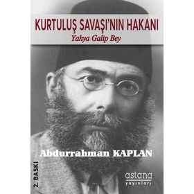 KURTULUŞ SAVAŞI'NIN HAKANI - ABDURRAHMAN KAPLAN