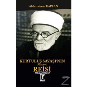 Kurtuluş Savaşı'nın Manevi Reisi - Abdurrahman Kaplan