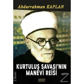 Kurtuluş Savaşı'nın Manevi Reisi - Abdurrahman Kaplan