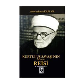 Kurtuluş Savaşının Manevi Reisi Mehmet Rıfat Börelçi - Abdurrahman Kaplan