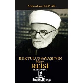 Kurtuluş Savaşının Manevi Reisi Mehmet Rıfat Börelçi - Abdurrahman Kaplan