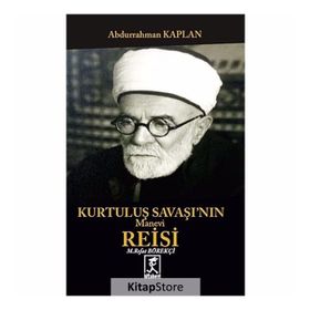 Kurtuluş Savaşının Manevi Reisi Mehmet Rıfat Börelçi - Abdurrahman Kaplan