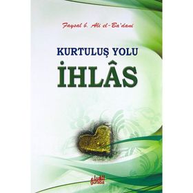 Kurtuluş Yolu İhlas - Faysal B. Ali el-Ba'dani
