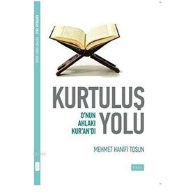 KURTULUŞ YOLU O'NUN AHLAKI KUR'AN'DI - HANIFI TOSUN