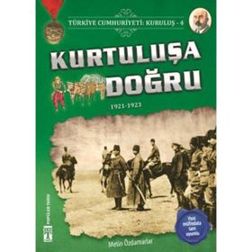 Kurtuluşa Doğru / Türkiye Cumhuriyeti Kuruluş 4 / Metin Özdamarlar / Timaş Genç Yayınları