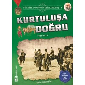 Kurtuluşa Doğru / Türkiye Cumhuriyeti Kuruluş 4 / Metin Özdamarlar / Timaş Genç Yayınları