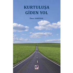 Kurtuluşa Giden Yol Ömer Saruhan