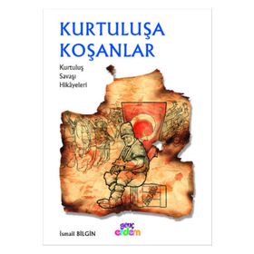 KURTULUŞA KOŞANLAR - İSMAİL BILGIN