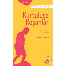 KURTULUŞA KOŞANLAR - İSMAİL BILGIN