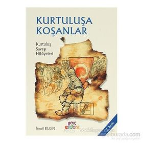 KURTULUŞA KOŞANLAR - İSMAİL BILGIN
