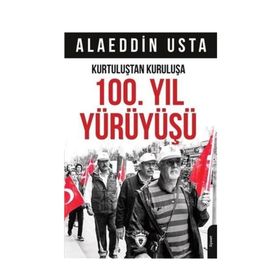 Kurtuluştan Kuruluşa 100. Yıl Yürüyüşü - Alaeddin Usta