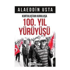 Kurtuluştan Kuruluşa 100. Yıl Yürüyüşü - Alaeddin Usta