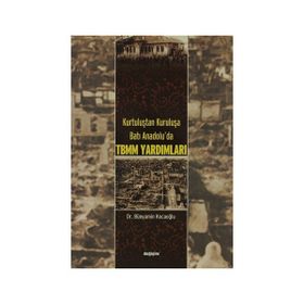 KURTULUŞTAN KURULUŞA BATI ANADOLU´DA TBMM YARDIMLARI - BÜNYAMİN KOCAOĞLU