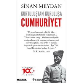 Kurtuluştan Kuruluşa Cumhuriyet - Sinan Meydan