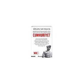 Kurtuluştan Kuruluşa Cumhuriyet - Sinan Meydan