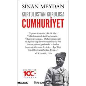 Kurtuluştan Kuruluşa Cumhuriyet - Sinan Meydan