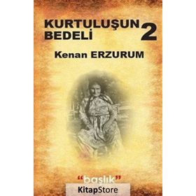 Kurtuluşun Bedeli 2 - Kenan Erzurum