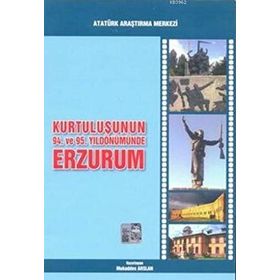 Kurtuluşunun 94. ve 95. Yıldönümünde Erzurum - kollektif