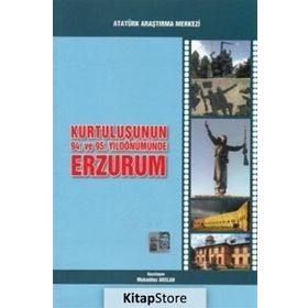 Kurtuluşunun 94. ve 95. Yıldönümünde Erzurum - kollektif