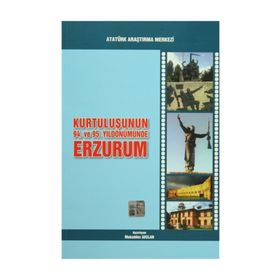 Kurtuluşunun 94. ve 95. Yıldönümünde Erzurum - kollektif