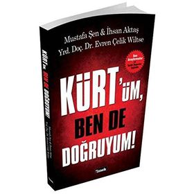 KÜRT'ÜM BEN DE DOĞRUYUM! - MUSTAFA ŞEN;İHSAN AKTAŞ;EVREN ÇELIK WILTSE