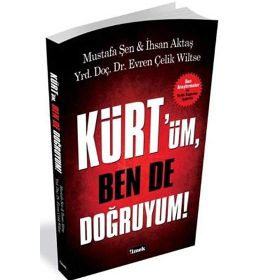 KÜRT'ÜM BEN DE DOĞRUYUM! - MUSTAFA ŞEN;İHSAN AKTAŞ;EVREN ÇELIK WILTSE