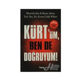 KÜRT'ÜM BEN DE DOĞRUYUM! - MUSTAFA ŞEN;İHSAN AKTAŞ;EVREN ÇELIK WILTSE