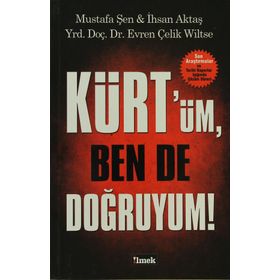 KÜRT'ÜM BEN DE DOĞRUYUM! - MUSTAFA ŞEN;İHSAN AKTAŞ;EVREN ÇELIK WILTSE