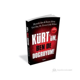KÜRT'ÜM BEN DE DOĞRUYUM! - MUSTAFA ŞEN;İHSAN AKTAŞ;EVREN ÇELIK WILTSE