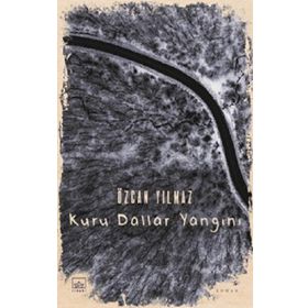 Kuru Dallar Yangını - Özcan Yılmaz Sütcü