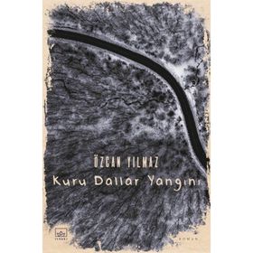 Kuru Dallar Yangını - Özcan Yılmaz Sütcü