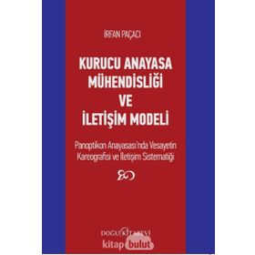 Kurucu Anayasa Mühendisliği ve İletişim Modeli - İrfan Paçacı