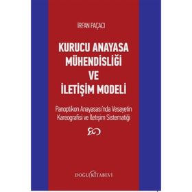 Kurucu Anayasa Mühendisliği ve İletişim Modeli - İrfan Paçacı