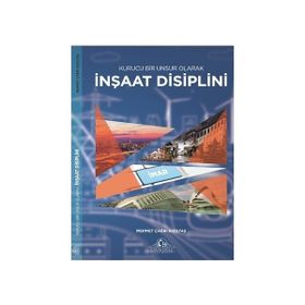 Kurucu Bir Unsur Olarak İnşaat Disiplini - Mehmet Çağrı Kızıltaş