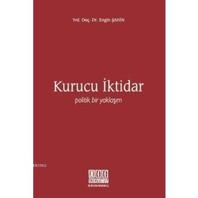 KURUCU İKTIDAR POLITIK BIR YAKLAŞIM - ENGIN ŞAHIN