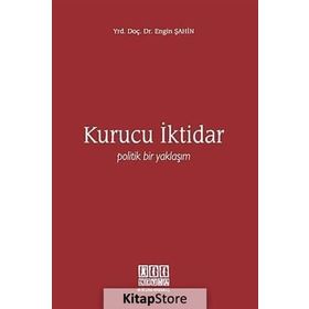 KURUCU İKTIDAR POLITIK BIR YAKLAŞIM - ENGIN ŞAHIN