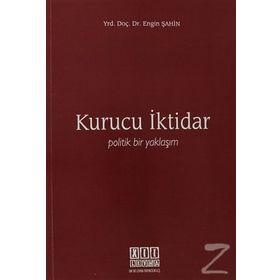 KURUCU İKTIDAR POLITIK BIR YAKLAŞIM - ENGIN ŞAHIN