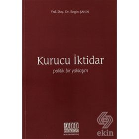 KURUCU İKTIDAR POLITIK BIR YAKLAŞIM - ENGIN ŞAHIN