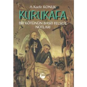 KURUKAFA BIR KÖTÜNÜN BASIT FELSEFE NOTLARI - GENEL